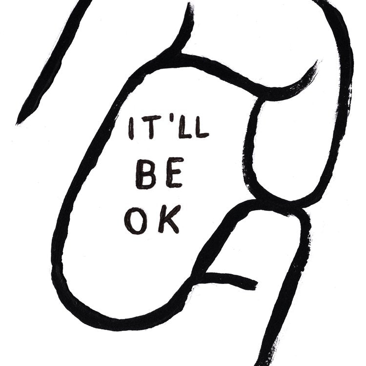 It'll Be OK print